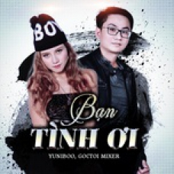 Bạn Tình Ơi DJ Đại Mèo Remix - Yuni Boo