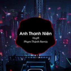 Anh Thanh Niên Freak D Remix - HuyR