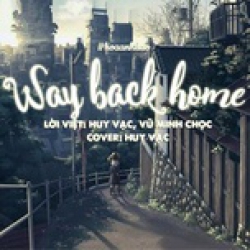 Way Back Home Vietnamese Cover - Huy Vạc