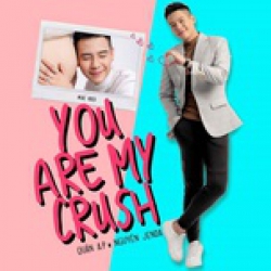 You Are My Crush - Quân A.P Nguyên Jenda