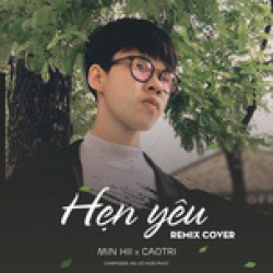 Hẹn Yêu Remix Cover - CaoTri Min Hii